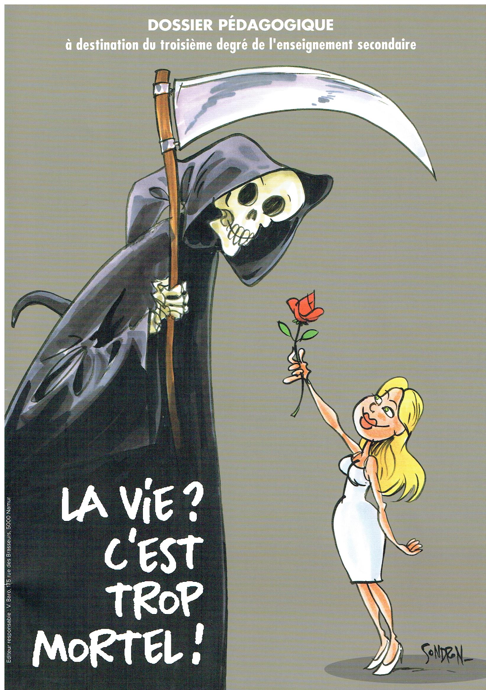 La vie, c&#039;est trop mortel !