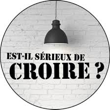 Est-il sérieux de croire ?