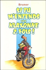 Si tu m’entends… klaxonne 2 fois !